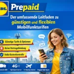 Lidl Prepaid: Der umfassende Leitfaden zu günstigen und flexiblen Mobilfunktarifen
