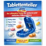Tablettenteiler DM: Der ultimative Guide für sicheres und einfaches Pillensplitten