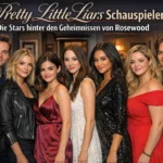 Pretty Little Liars Schauspieler: Die Stars hinter den Geheimnissen von Rosewood