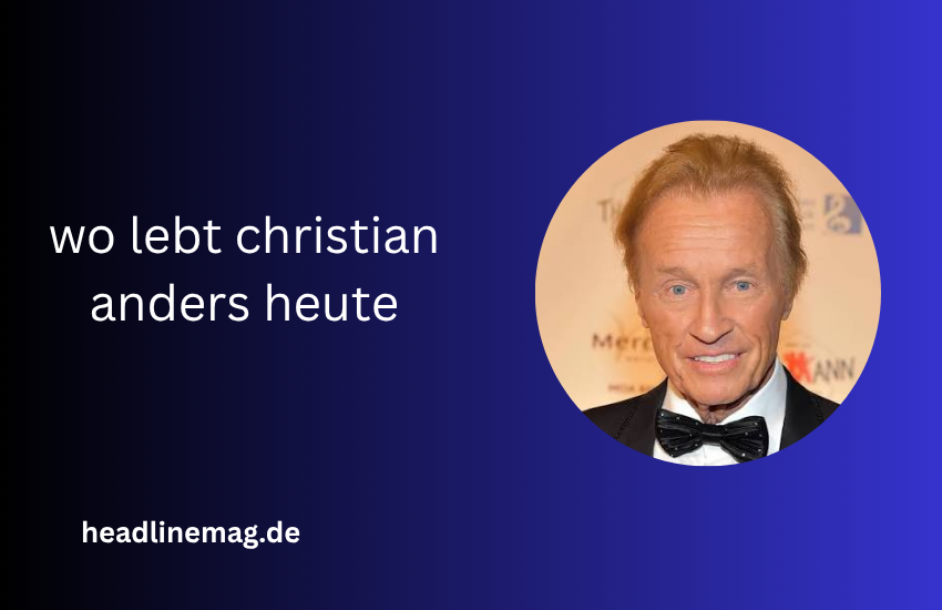 Wo lebt Christian Anders heute