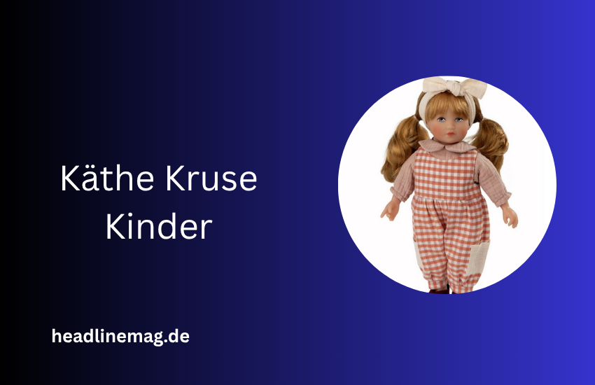 Käthe Kruse Kinder Käthe Kruse Kinder