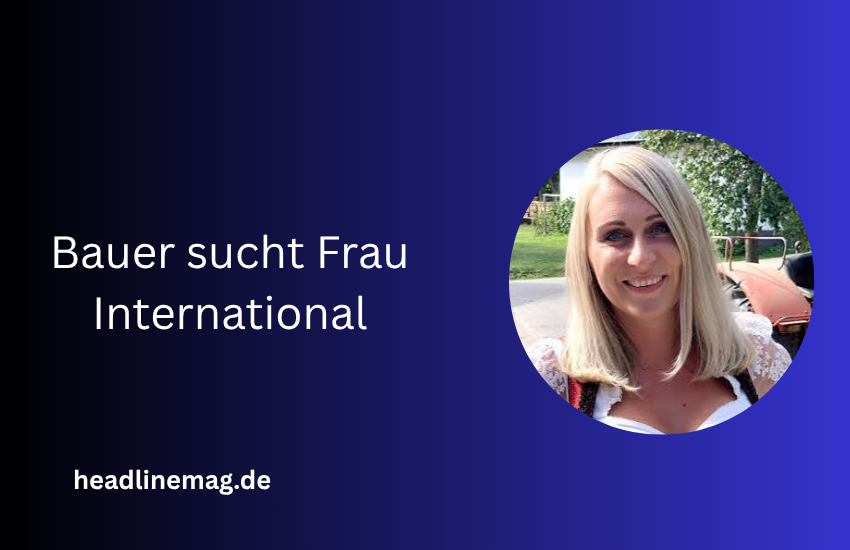 Bauer sucht Frau International